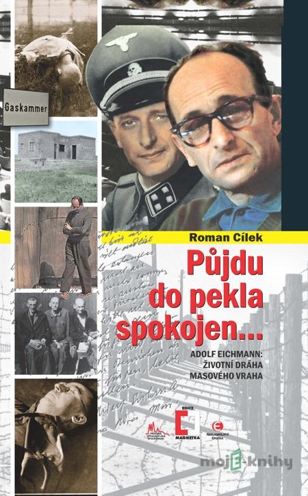 Půjdu do pekla spokojen - Roman Cílek Půjdu do pekla spokojen - Roman Cílek