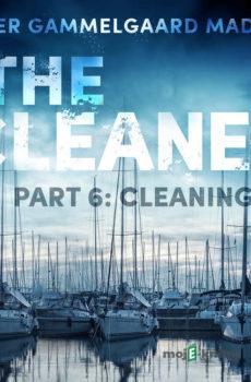 The Cleaner 6: Cleaning Up (EN) - Inger Gammelgaard Madsen
