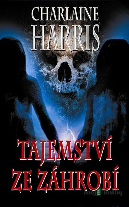 Tajemství ze záhrobí - Charlaine Harris Tajemství ze záhrobí - Charlaine Harris