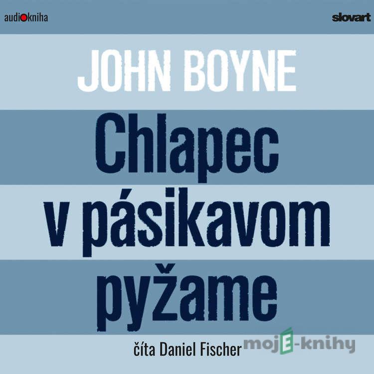 Chlapec v pásikavom pyžame - John Boyne Chlapec v pásikavom pyžame - John Boyne