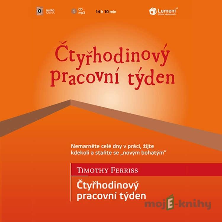 Čtyřhodinový pracovní týden - Timothy Ferriss Čtyřhodinový pracovní týden - Timothy Ferriss