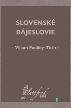Slovenské bájeslovie - Viliam Pauliny-Tóth