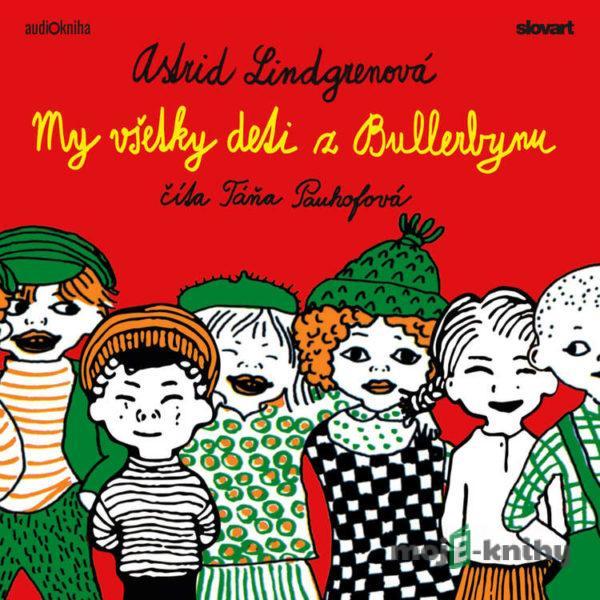 My všetky deti z Bullerbynu - Astrid Lindgrenová