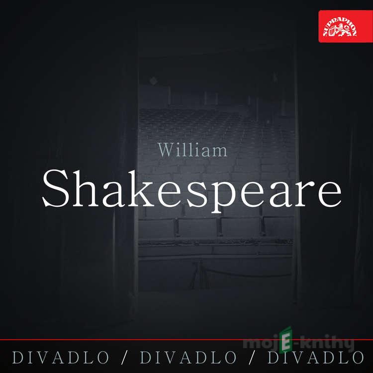 Divadlo, divadlo, divadlo - William Shakespeare - William Shakespeare Divadlo, divadlo, divadlo - William Shakespeare - William Shakespeare
