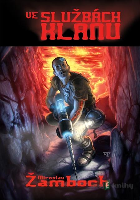 Ve službách klanu - Miroslav Žamboch Ve službách klanu - Miroslav Žamboch
