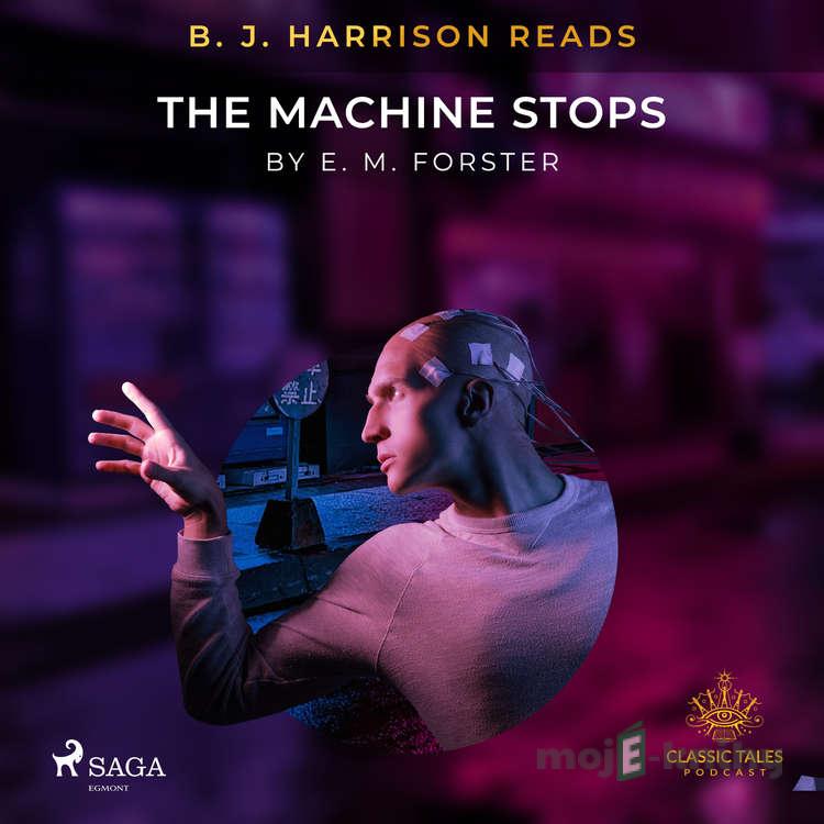B. J. Harrison Reads The Machine Stops (EN) - E. M. Forster B. J. Harrison Reads The Machine Stops (EN) - E. M. Forster