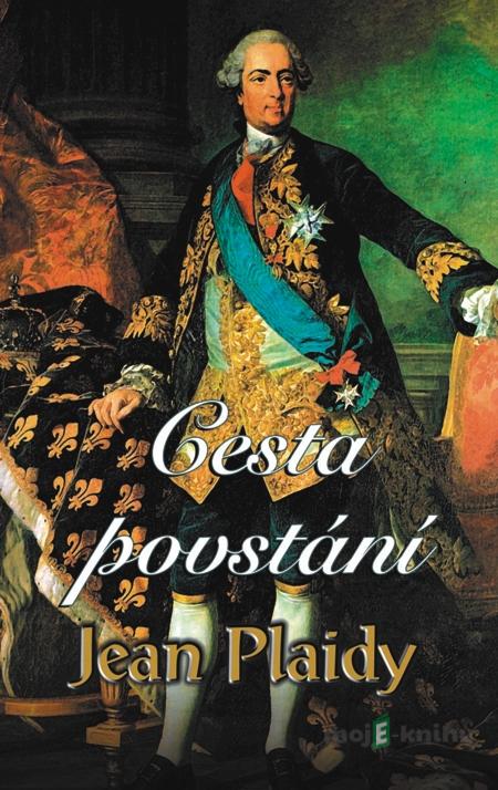 Cesta povstání - Jean Plaidy Cesta povstání - Jean Plaidy