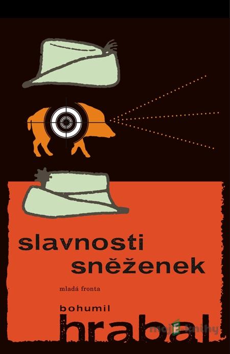 Slavnosti sněženek - Bohumil Hrabal Slavnosti sněženek - Bohumil Hrabal