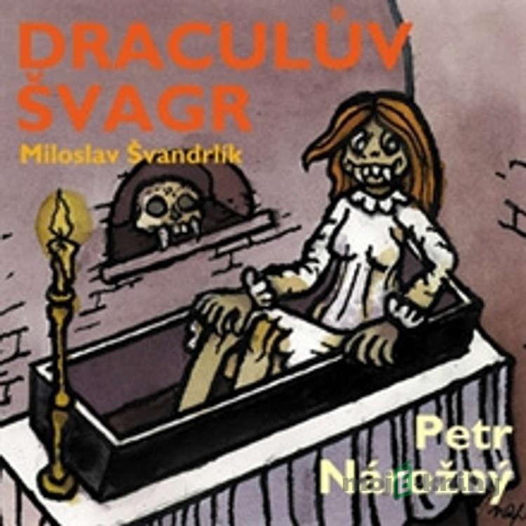 Draculův švagr - Miloslav Švandrlík Draculův švagr - Miloslav Švandrlík