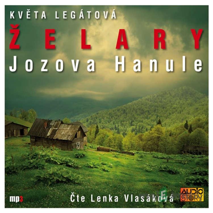 Želary - Jozova Hanule - Květa Legátová Želary - Jozova Hanule - Květa Legátová