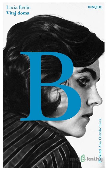 Vitaj doma - Lucia Berlin Vitaj doma - Lucia Berlin