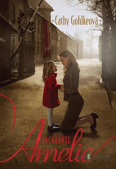 Zachráňte Amelie - Cathy Gohlke Zachráňte Amelie - Cathy Gohlke