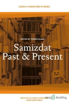 Samizdat Past and Present - Tomáš Glanc