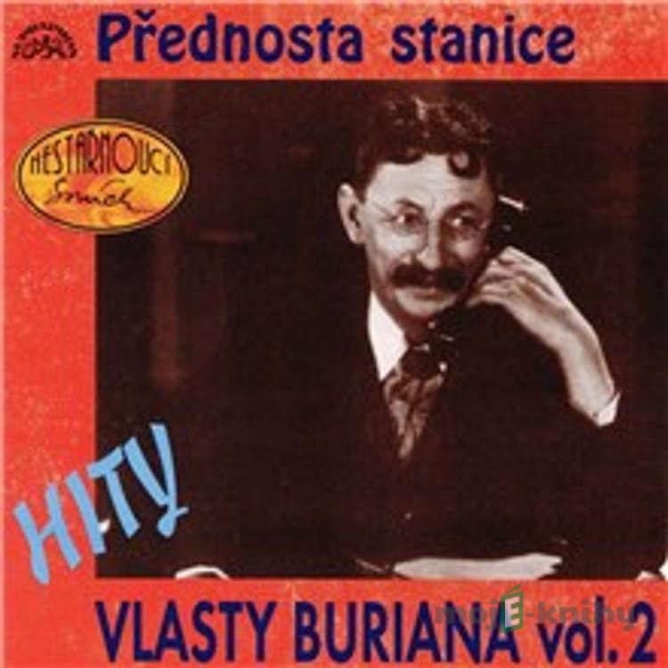 Hity Vlasty Buriana 2 (Přednosta stanice) - Vlasta Burian,Fráňa Vodička,Jarka Mottl,Otto Lampel,Eman Zeman,Karel Tobis,Jarda Lada,Karel Melíšek,Ladislav Brom Hity Vlasty Buriana 2 (Přednosta stanice) - Vlasta Burian,Fráňa Vodička,Jarka Mottl,Otto Lampel,Eman Zeman,Karel Tobis,Jarda Lada,Karel Melíšek,Ladislav Brom