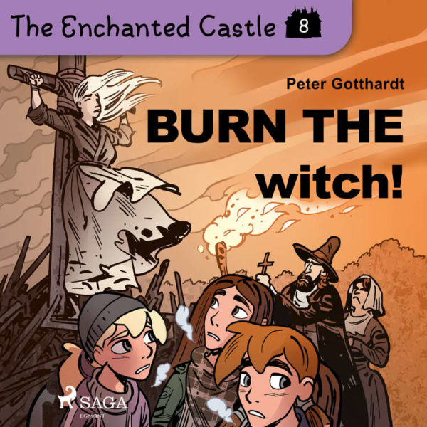 The Enchanted Castle 8 - Burn the Witch! (EN) - Peter Gotthardt