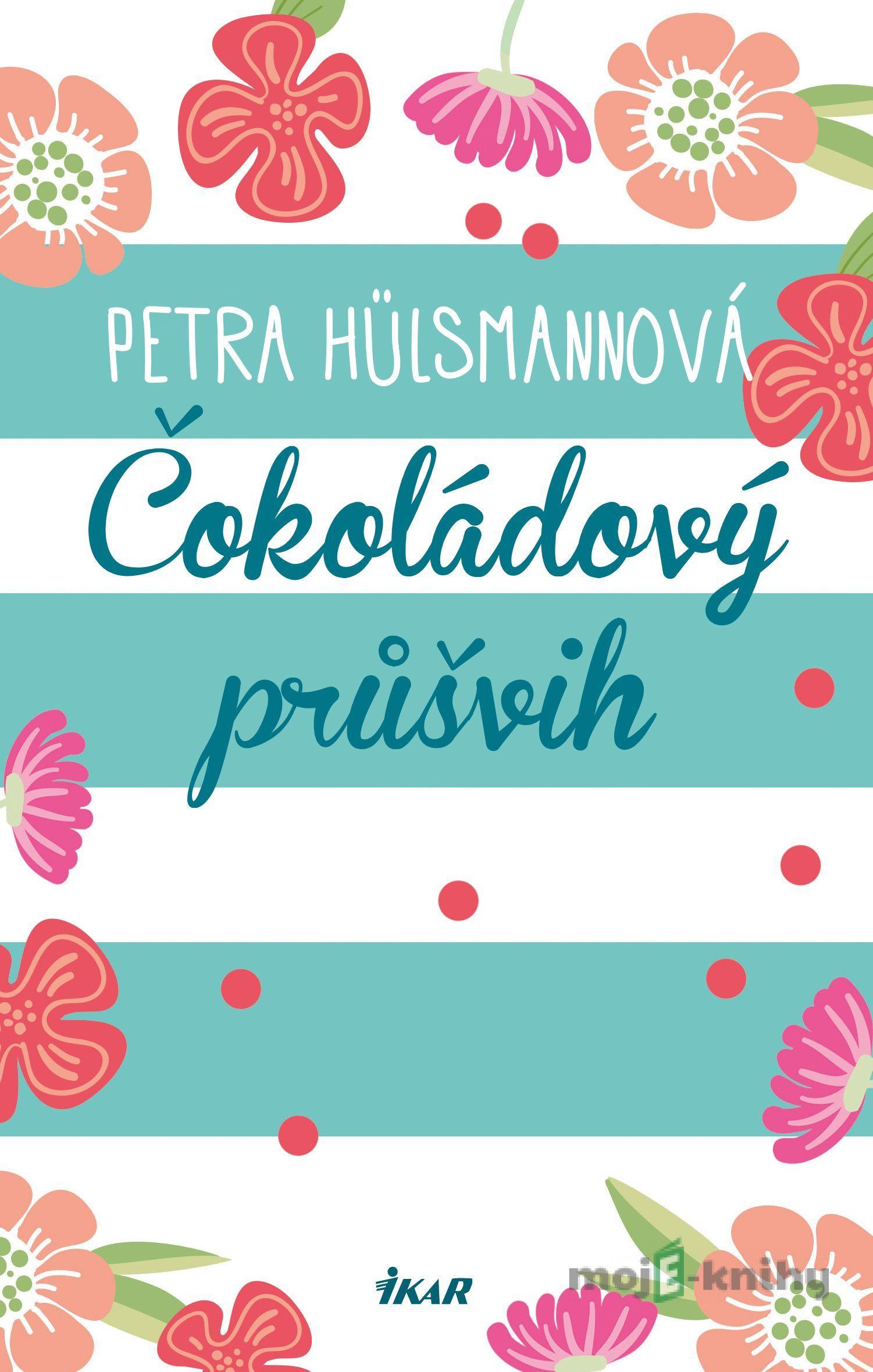 Čokoládový průšvih - Petra Hülsmannová Čokoládový průšvih - Petra Hülsmannová