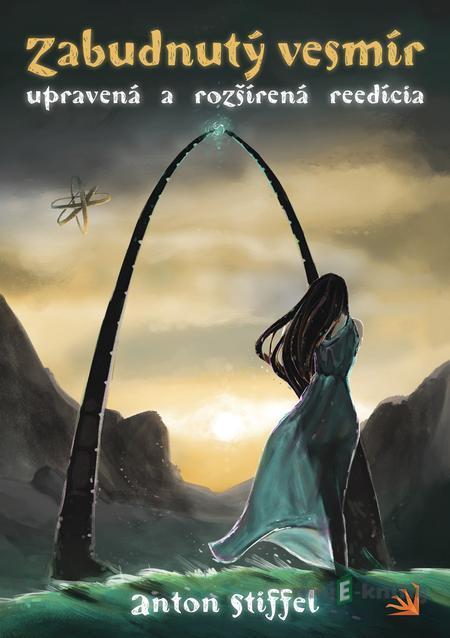 Zabudnutý vesmír - Anton Stiffel Zabudnutý vesmír - Anton Stiffel