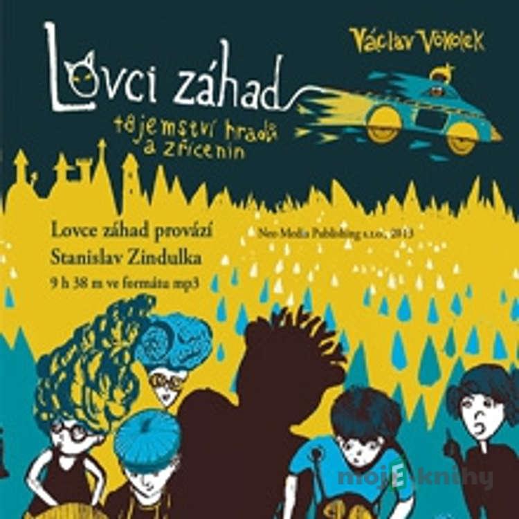 Lovci záhad - Tajemství hradů a zřícenin - Václav Vokolek Lovci záhad - Tajemství hradů a zřícenin - Václav Vokolek