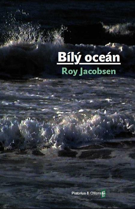 Bílý oceán - Roy Jacobsen Bílý oceán - Roy Jacobsen