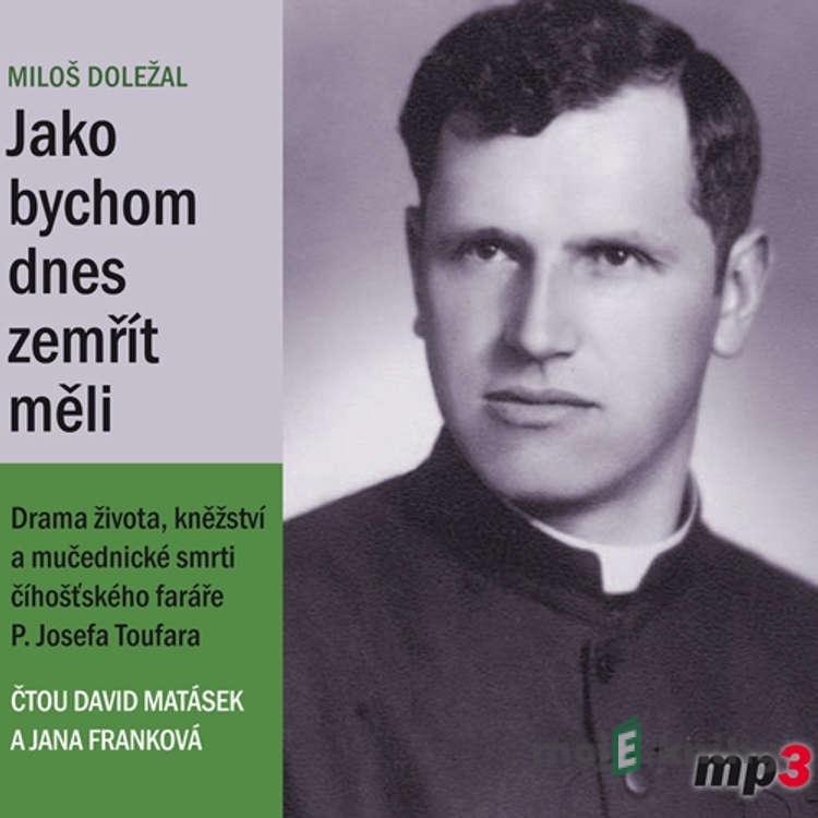 Jako bychom dnes zemřít měli - Miloš Doležal Jako bychom dnes zemřít měli - Miloš Doležal
