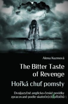 The Bitter Taste of Revenge / Hořká chuť pomsty - Alena Kuzmová