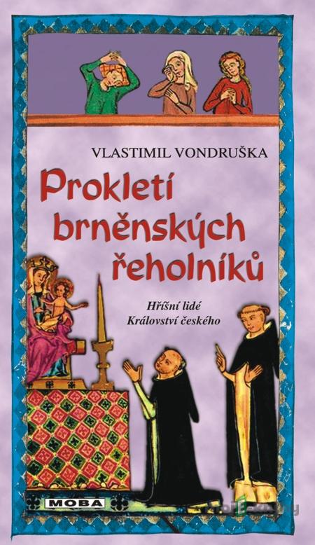 Prokletí brněnských řeholníků - Vlastimil Vondruška Prokletí brněnských řeholníků - Vlastimil Vondruška