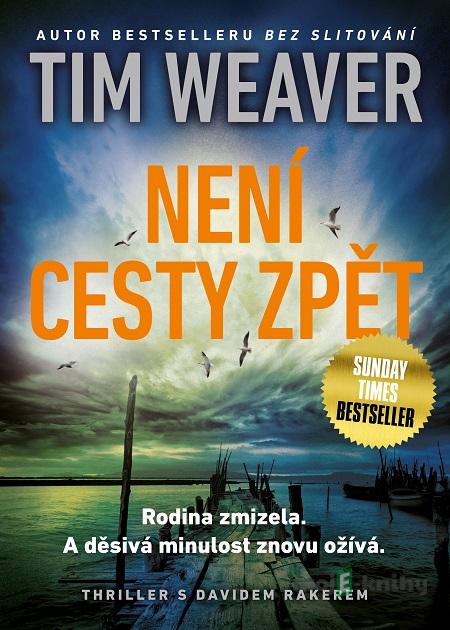 Není cesty zpět - Tim Weaver Není cesty zpět - Tim Weaver