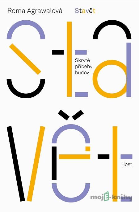 Stavět - Roma Agrawal Stavět - Roma Agrawal
