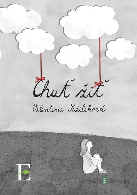 Chuť žiť - Valentína Sedileková Chuť žiť - Valentína Sedileková