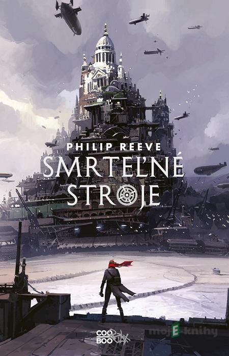 Smrteľné stroje - Philip Reeve Smrteľné stroje - Philip Reeve