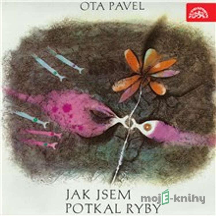 Jak jsem potkal ryby - Ota Pavel Jak jsem potkal ryby - Ota Pavel