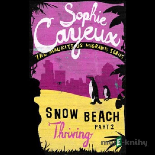 Snow Beach - Thriving (part 2) - Sophie Cayeux