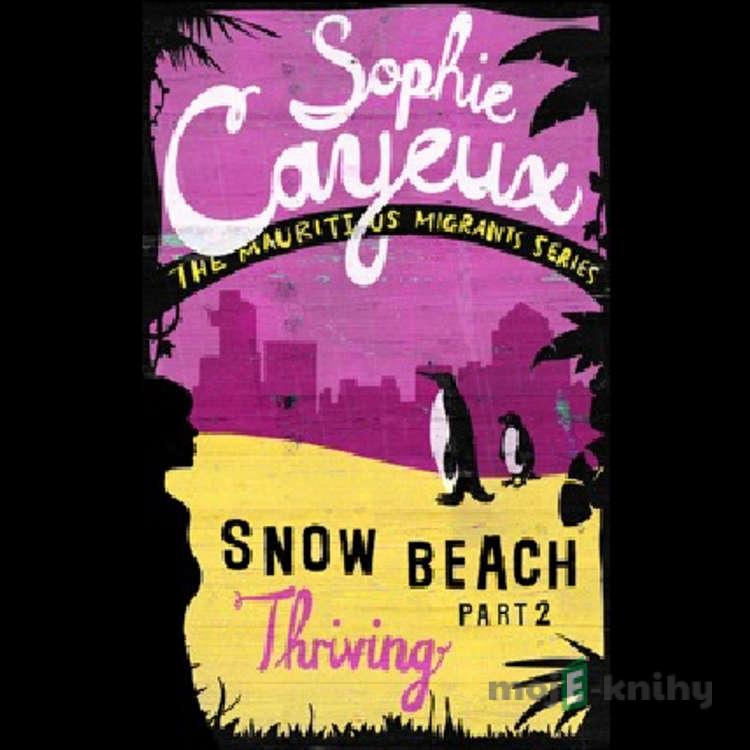 Snow Beach - Thriving (part 2) - Sophie Cayeux Snow Beach - Thriving (part 2) - Sophie Cayeux