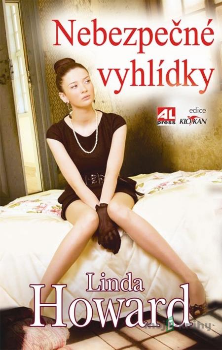 Nebezpečné vyhlídky - Linda Howard Nebezpečné vyhlídky - Linda Howard