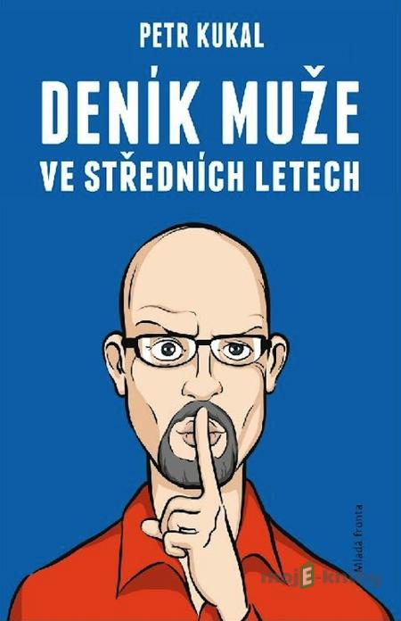 Deník muže ve středních letech - Pavel Kukal Deník muže ve středních letech - Pavel Kukal