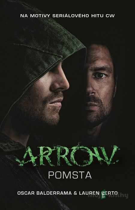 Arrow - Pomsta - Oscar Balderrama, Lauren Certo Arrow - Pomsta - Oscar Balderrama, Lauren Certo