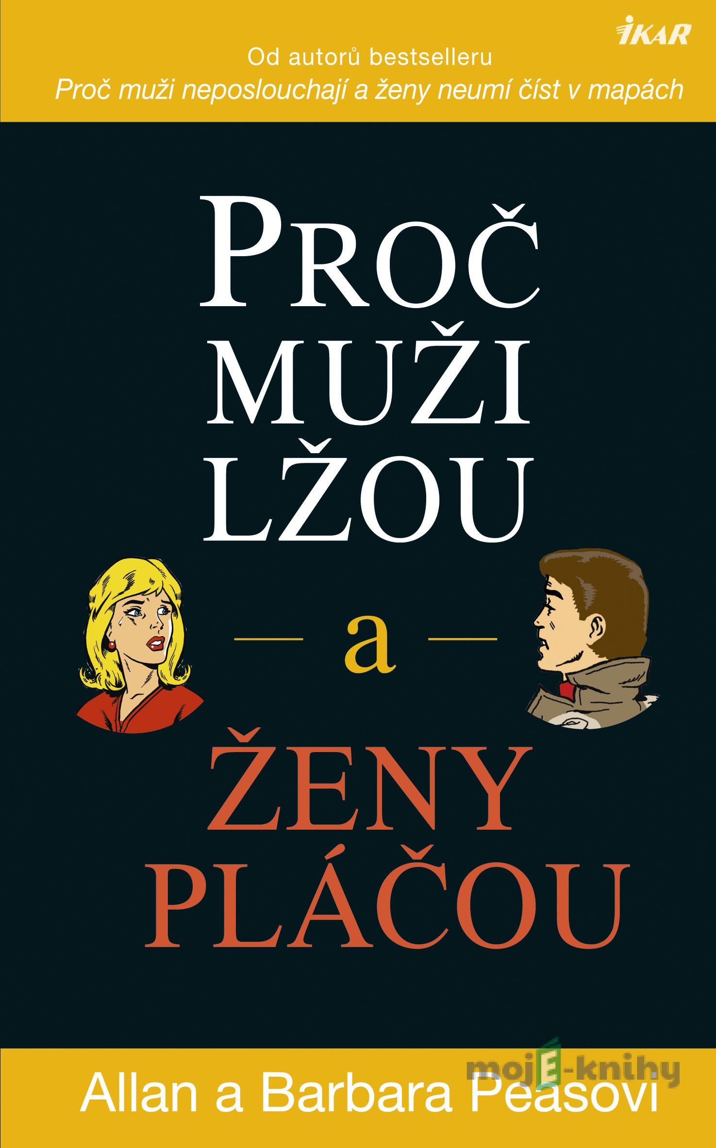 Proč muži lžou a ženy pláčou - Allan Pease, Barbara Pease Proč muži lžou a ženy pláčou - Allan Pease, Barbara Pease