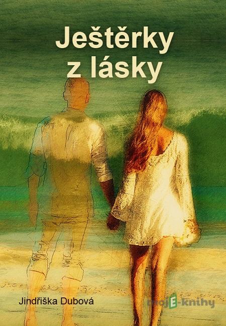 Ještěrky z lásky - Jindřiška Dubová Ještěrky z lásky - Jindřiška Dubová