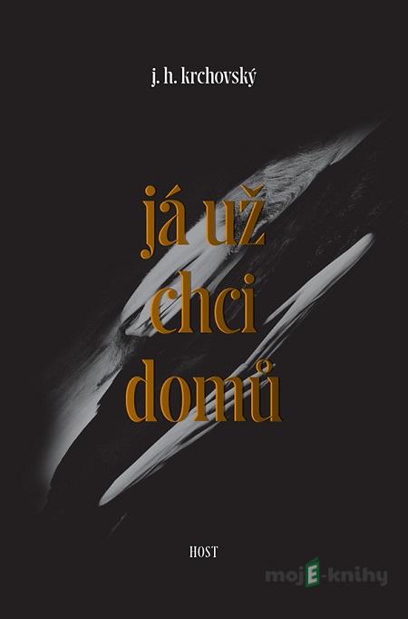Já už chci domů - J.H. Krchovský Já už chci domů - J.H. Krchovský