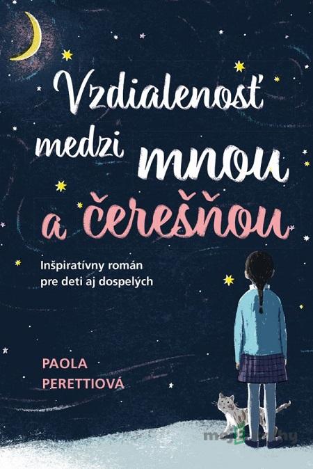 Vzdialenosť medzi mnou a čerešňou - Paola Peretti Vzdialenosť medzi mnou a čerešňou - Paola Peretti