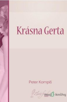 Krásna Gerta - Peter Kompiš