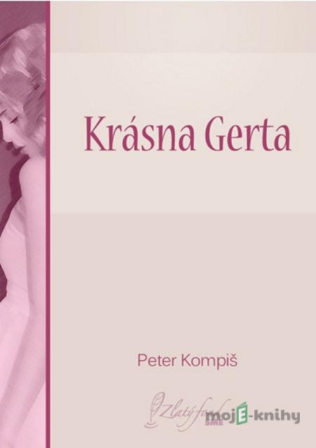 Krásna Gerta - Peter Kompiš Krásna Gerta - Peter Kompiš