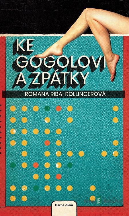 Ke Gogolovi a zpátky - Romana Rollingerová Ke Gogolovi a zpátky - Romana Rollingerová