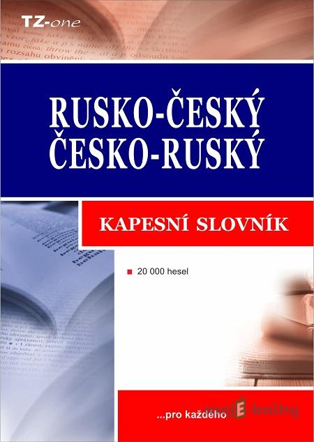 Rusko-český/ česko-ruský kapesní slovník - Kolektiv autorů Rusko-český/ česko-ruský kapesní slovník - Kolektiv autorů