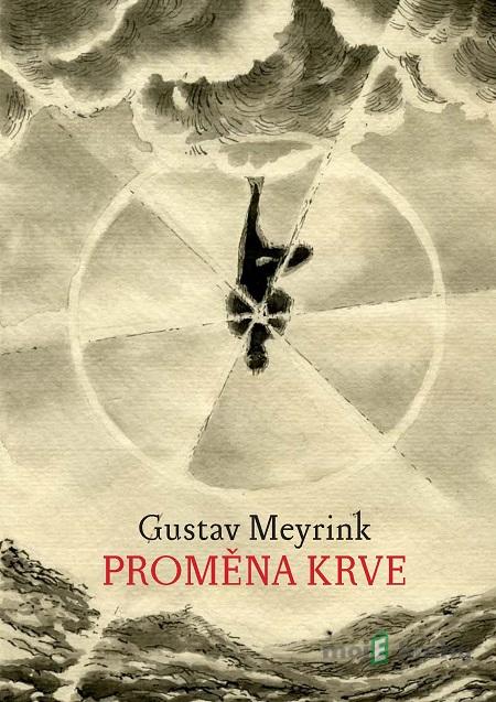 Proměna krve - Gustav Meyrink Proměna krve - Gustav Meyrink
