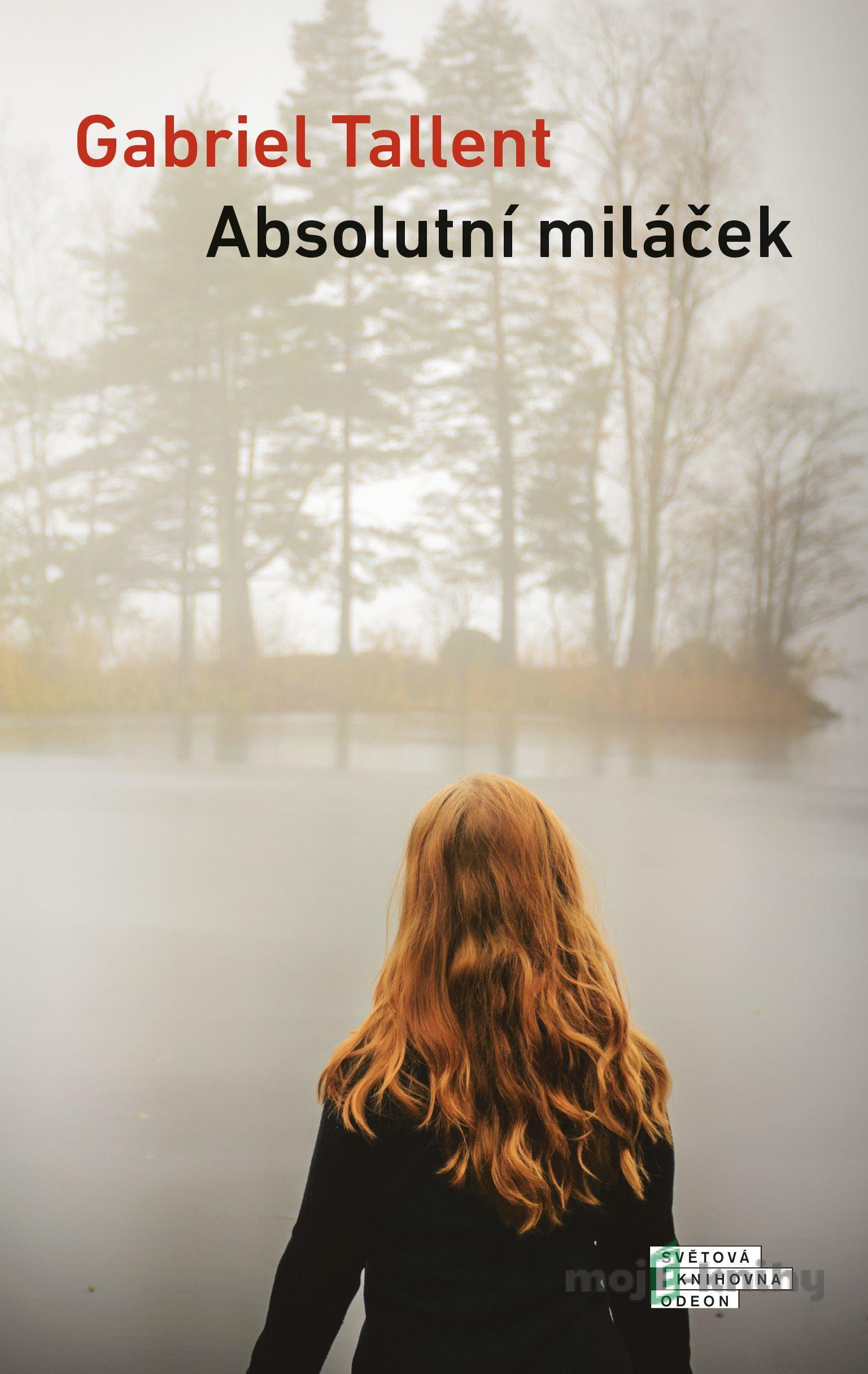 Absolutní miláček - Gabriel Tallent Absolutní miláček - Gabriel Tallent