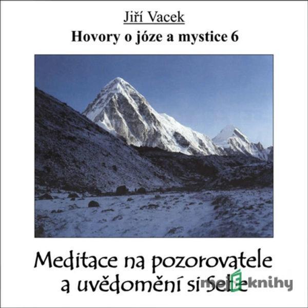 Hovory o józe a mystice 6 - Jiří Vacek