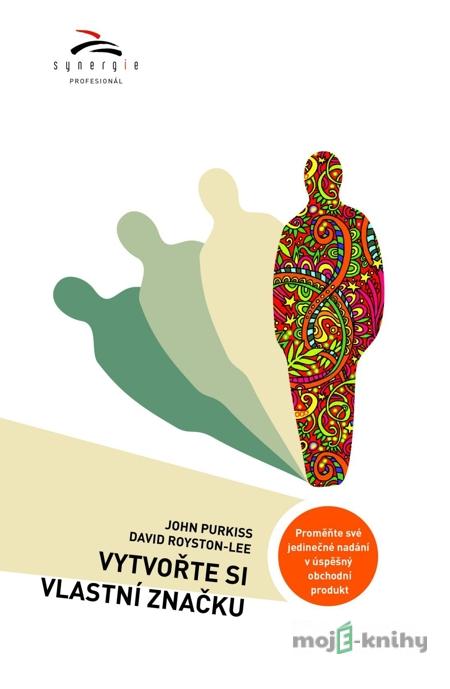 Vyvtvořte si vlastní značku - John Purkiss, David Royston-Lee Vyvtvořte si vlastní značku - John Purkiss, David Royston-Lee