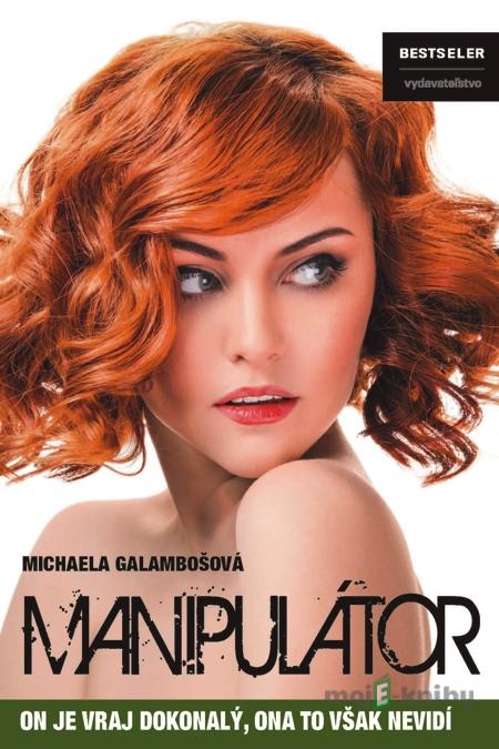 Manipulátor - Michaela Galambošová Manipulátor - Michaela Galambošová