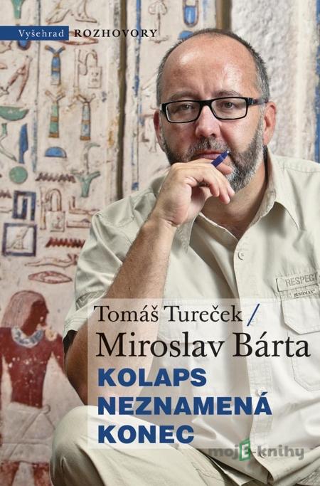 Kolaps neznamená konec - Miroslav Bárta, Tomáš Tureček Kolaps neznamená konec - Miroslav Bárta, Tomáš Tureček